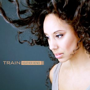 Download track Train Heather Renee