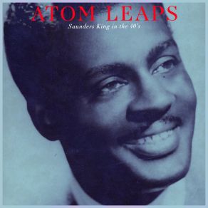 Download track The Atom Leaps Saunders King