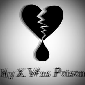 Download track My X Was Poison J Glizzi