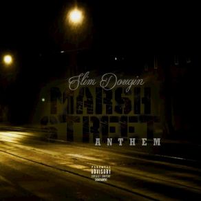 Download track Marsh Street Anthem Slim Dougin