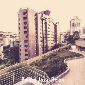 Download track Vintage Backdrops For Relaxing Bright Jazz Relax