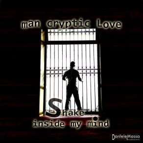 Download track Shake (Inside My Mind) Man Cryptic Love