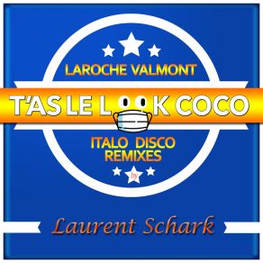 Download track T'as Le Look Coco (Laurent Schark Italo Remix Edit) Laurent Schark