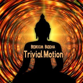 Download track Trivial Motion (Original Ethno Bar Mix) Bedroom Buddha