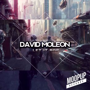 Download track Let It Rop David Moleon