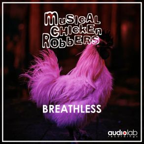 Download track Breathless Musical Chicken Robbers