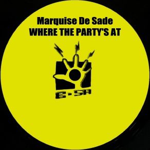 Download track Where The Party's At Marquise De Sade