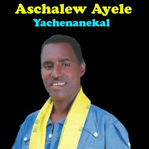 Download track Ayona Sew Yakoshal Aschalew Ayele