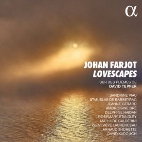 Download track Lovescapes- IV. Maiden Sandrine Piau, Johan Farjot, Stanislas De Barbeyrac