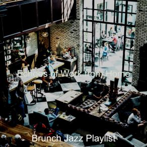 Download track Spacious Music For Cooking Brunch Jazz Playlist