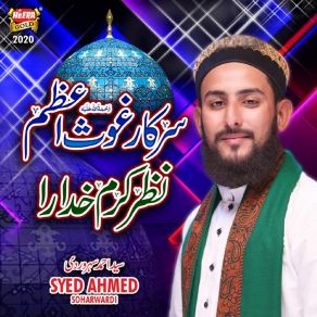 Download track Sarkar Ghous E Azam Nazre Karam Khudara Syed Ahmed Soharwardi