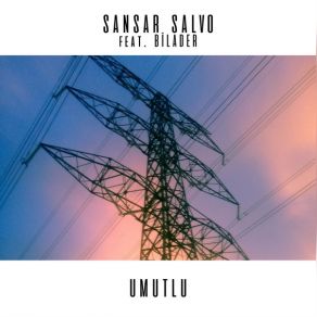 Download track Umutlu Sansar Salvo, Bilader