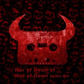 Download track War Of Dawn Of War Of Dawn Dan BullNick J Henderson