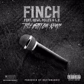 Download track The Bottom (Remix) FinchL. R, Qewl Miles