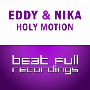 Download track Holy Motion (Michael Retouch Remix) Eddy & NikaMichael Retouch