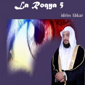 Download track La Roqya 5, Pt. 3 Idriss Abkar