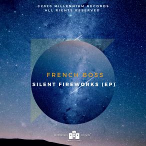 Download track Silent Fireworks (Original Mix) French Boss