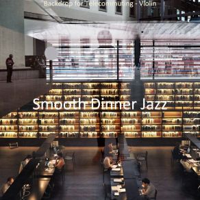 Download track Calm Background Music For Remote Work Smooth Dinner Jazz