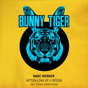 Download track Kitten Love (Teenage Mutants Remix) Marc Werner