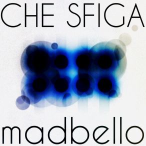 Download track Che Sfiga (Mix) Madbello