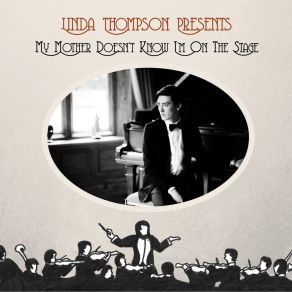 Download track My Mother Doesn't Know I'm On The Stage Linda ThompsonColin Firth