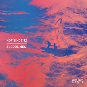 Download track Bloodlines (Edit) Hot Since 82