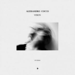 Download track Vision (Original Mix) Alessandro Cocco