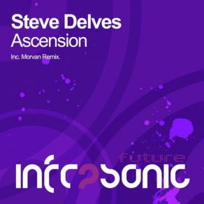 Download track Ascension (Morvan Vocal Mix) Steve Delves