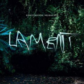 Download track Lament: 3. Pater Pecavi Einstürzende Neubauten