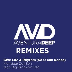 Download track Give Life A Rhythm (So U Can Dance) (Chris Clark Remix) Monsieur ZonZon