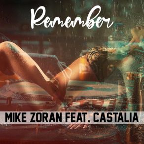 Download track Remember Mike ZoranCastalia