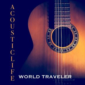 Download track World Traveler Acousticlife