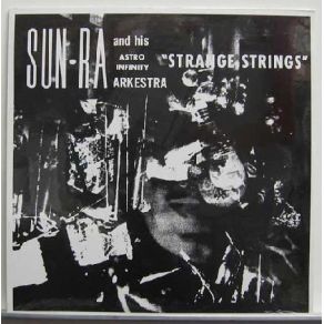 Download track Strange Strings The Sun Ra Arkestra