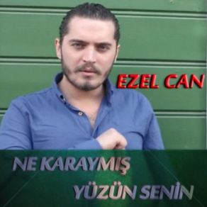 Download track Ne Karaymış Yüzün Senin Ezel Can