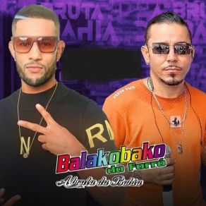 Download track Mendigar O Seu Amor BALAKOBAKO DO FORRÓ A BRUTA DA BAHIA