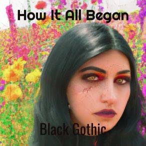 Download track I Noticed A Change Black Gothic