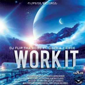 Download track Work It For Me DJ Flip, Tha BossFierce, Oozy