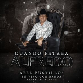 Download track Cuando Estaba Alfredo (En Vivo) Banda Reyna Del HumayaLa Ventaja