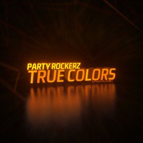 Download track True Colors (Radio Edit) Party Rockerz