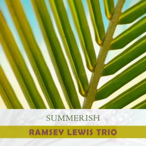 Download track I Got Plenty Of Nothing Ramsey Lewis TríoGeorge Gershwin