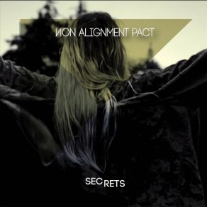 Download track Secrets (Single Edit) Non-Alignment Pact