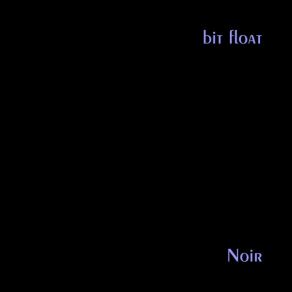 Download track Noir Bit Float