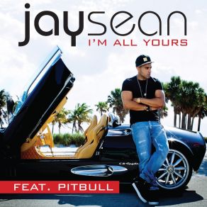 Download track I'M All Yours Jay SeanPitbull