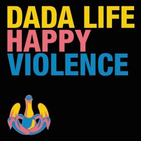 Download track Happy Violence (Vocal Extended Mix) Dada Life