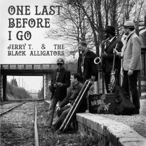 Download track When I'll Be Gone Jerry T, The Black Alligators