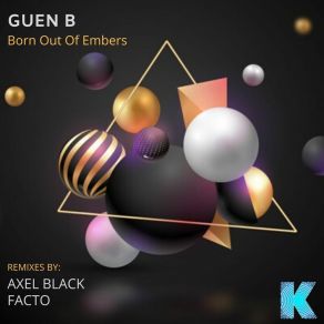 Download track Born Out Of Embers (Facto Remix) Guen. BFacto