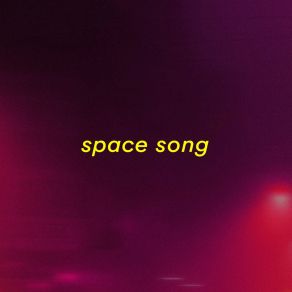 Download track Space Song Sorry Idk