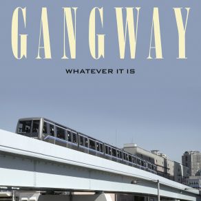 Download track Whatever It Is Gangway