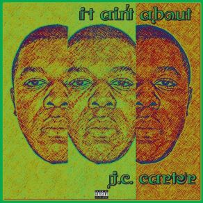 Download track It Ain’t About J. C. Carter