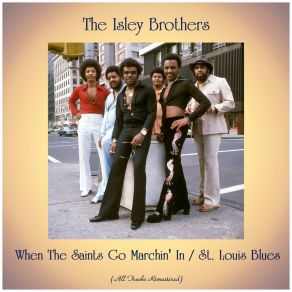 Download track When The Saints Go Marching In (Remastered) The Isley Brothers